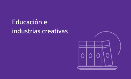 Educación e industrias creativas